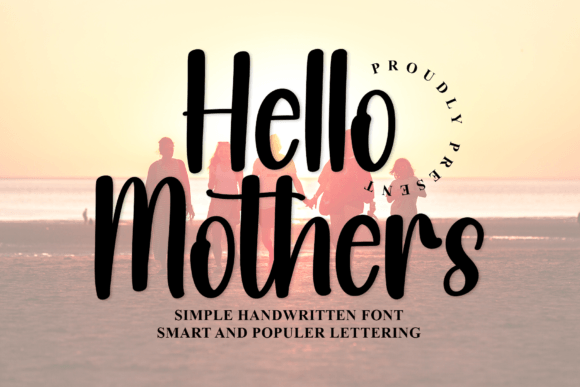 Embracing Warmth: The Hello Mothers Font in Design